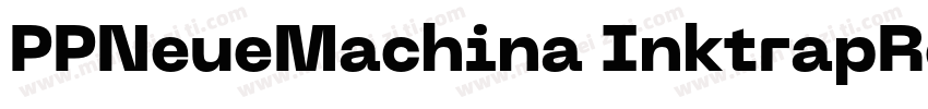 PPNeueMachina InktrapRegularotf字体转换
